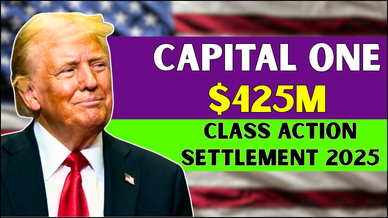 Capital One $425M Class Action Settlement 2025 – Claim Your Payment Now