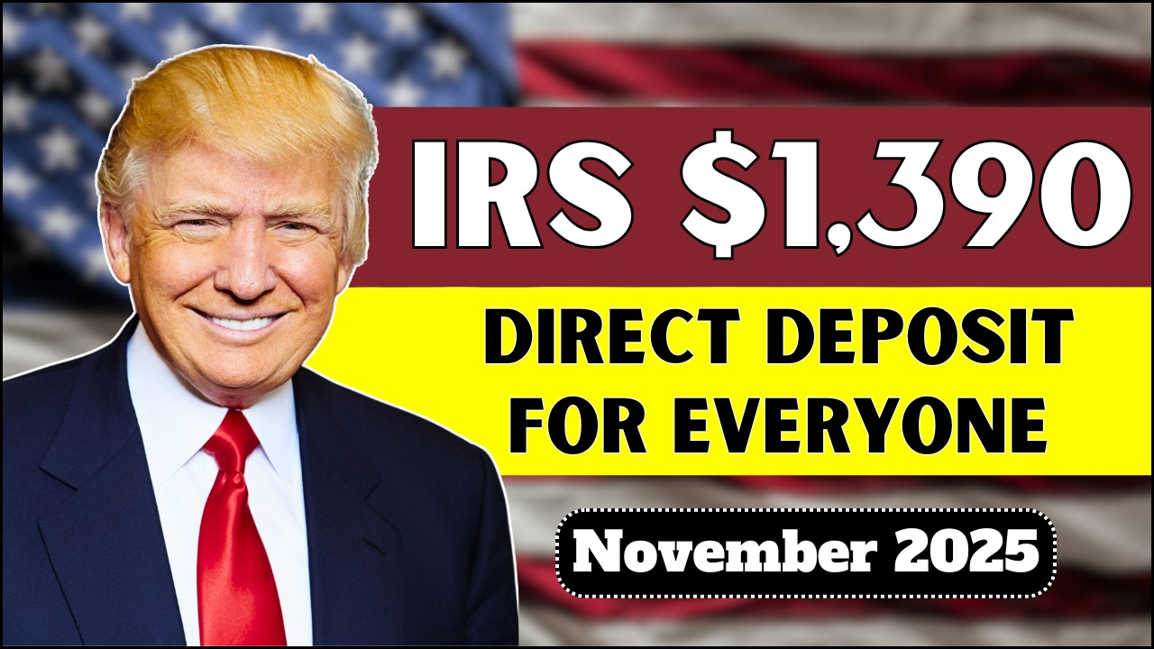 IRS $1,390 Direct Deposit For Everyone – Check Your November Payment Date
