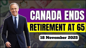 Canada Ends Retirement at 65 — New Rules Start November 18, 2025